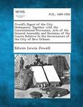 Jewell's Digest of the City Ordinances, Together with the Constitutional Provisions, Acts of the General Assembly and Decisions of the Courts Relative