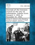 Journals of the Common Council of the City of Indianapolis, Indiana from January 1, 1910, to December 31, 1910.