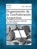 Organizacion de La Confederacion Argentina