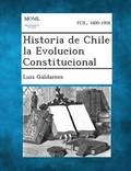Historia de Chile la Evolucion Constitucional