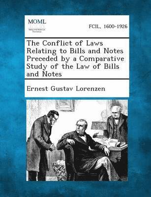 Ernest Gustav Lorenzen - Conflict of Laws Relating to Bills and Notes Preceded by a Comparative Study of the Law of Bills and Notes, Häftad. Tillgänglighet: Lägg i varukorg
