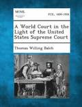 World Court in the Light of the United States Supreme Court