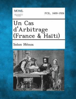 Solon Menos - Un Cas D'Arbitrage (France & Haiti), Häftad