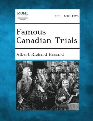 Albert R Hassard - Famous Canadian Trials, Häftad. Tillgänglighet: Lägg i varukorg
