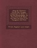 Abr?g? De L'histoire G?n?rale Des Voyages, Contenant Ce Qu'il Y A De Plus Remarquable, De Plus Utile Et De Mieux Av?r? Dans Les Pays O? Les Voyageurs Ont P?n?tr?