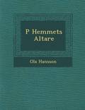 P Hemmets Altare