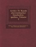 Archiv Fur Kunde Sterreichischer Geschichts-Quellen, Volume 2