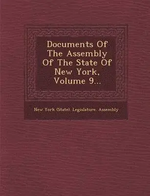 New York (State) Legislature Assembly - Documents of the Assembly of the State of New York, Volume 9..., Häftad. Tillgänglighet: Lägg i varukorg