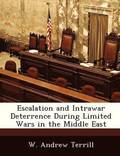 Escalation and Intrawar Deterrence During Limited Wars in the Middle East