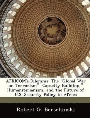 Robert G Berschinski - Africom's Dilemma, Häftad
