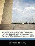 Critical Analysis of the Operations of the French 42d Division in the Battle of Montdidier