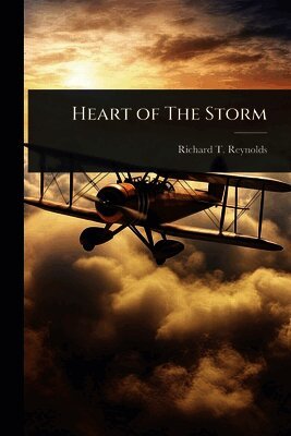 Richard T Reynolds - Heart of The Storm, Häftad. Tillgänglighet: Lägg i varukorg