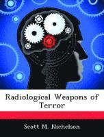 Scott M Nichelson - Radiological Weapons of Terror, Häftad. Tillgänglighet: Tillfälligt slut