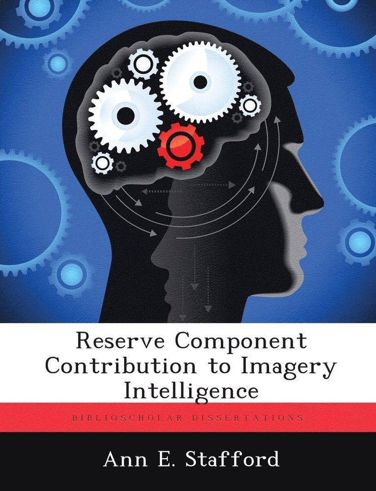 Ann E Stafford - Reserve Component Contribution to Imagery Intelligence, Häftad. Tillgänglighet: Tillfälligt slut
