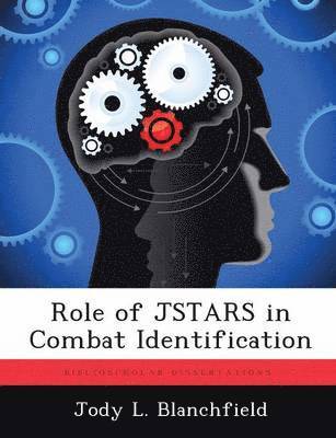 Jody L Blanchfield - Role of JSTARS in Combat Identification, Häftad. Tillgänglighet: Tillfälligt slut
