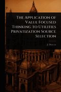 Application of Value Focused Thinking to Utilities Privatization Source Selection