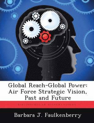 Barbara J Faulkenberry - Global Reach-Global Power, Häftad. Tillgänglighet: Tillfälligt slut