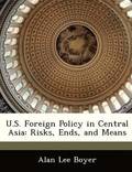 U.S. Foreign Policy in Central Asia