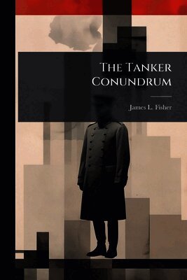 James L Fisher - Tanker Conundrum, Häftad