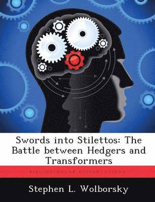 Stephen L Wolborsky - Swords into Stilettos, Häftad