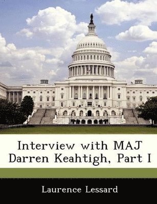 Laurence Lessard - Interview with Maj Darren Keahtigh, Part I, Häftad. Tillgänglighet: Lägg i varukorg