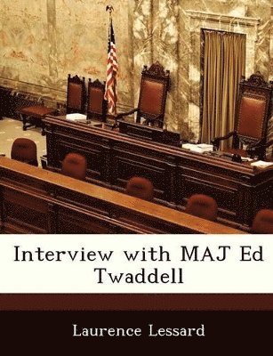 Laurence Lessard - Interview with Maj Ed Twaddell, Häftad. Tillgänglighet: Lägg i varukorg