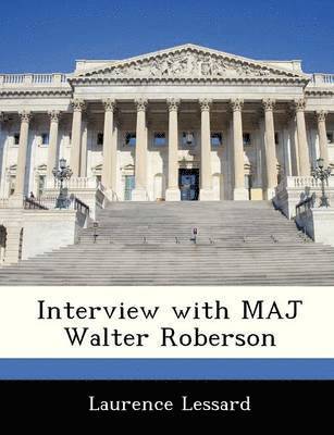 Laurence Lessard - Interview with Maj Walter Roberson, Häftad. Tillgänglighet: Lägg i varukorg