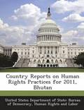 Country Reports on Human Rights Practices for 2011, Bhutan