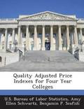 Quality Adjusted Price Indexes for Four Year Colleges