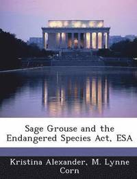 Sage Grouse and the Endangered Species ACT, ESA