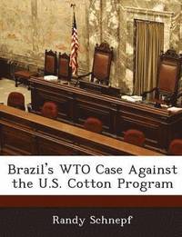 Brazil's Wto Case Against the U.S. Cotton Program