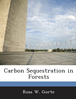 Ross W Gorte - Carbon Sequestration in Forests, Häftad. Tillgänglighet: Lägg i varukorg