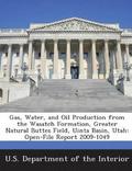 Gas, Water, and Oil Production from the Wasatch Formation, Greater Natural Buttes Field, Uinta Basin, Utah