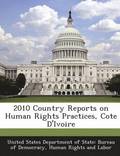 2010 Country Reports on Human Rights Practices, Cote D'Ivoire