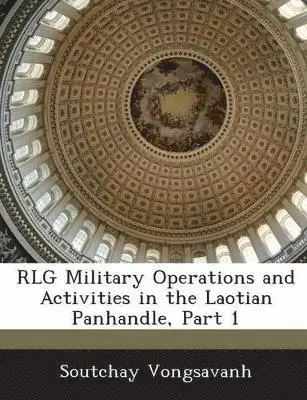 Soutchay Vongsavanh - Rlg Military Operations and Activities in the Laotian Panhandle, Part 1, Häftad. Tillgänglighet: Lägg i varukorg