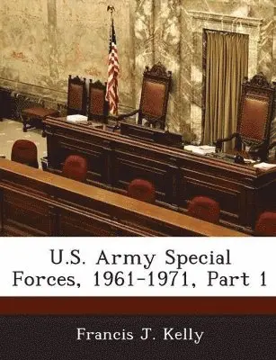 Francis J Kelly - U.S. Army Special Forces, 1961-1971, Part 1, Häftad. Tillgänglighet: Lägg i varukorg