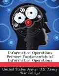 Information Operations Primer
