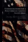 Considerations for a Post Conflict United States Army