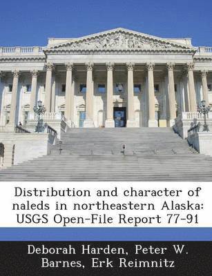 Deborah Harden, Peter W Barnes, Erk Reimnitz - Distribution and Character of Naleds in Northeastern Alaska, Häftad