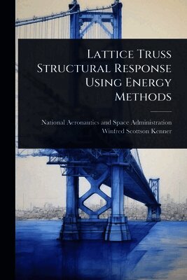 Lattice Truss Structural Response Using Energy Methods