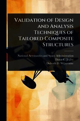 Validation of Design and Analysis Techniques of Tailored Composite Structures