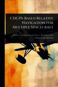CDGPS-Based Relative Navigation for Multiple Spacecraft