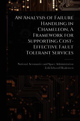 Analysis of Failure Handling in Chameleon, A Framework for Supporting Cost-Effective Fault Tolerant Services