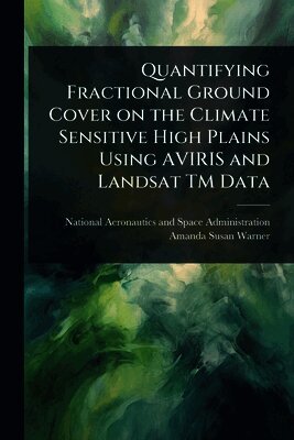 Quantifying Fractional Ground Cover on the Climate Sensitive High Plains Using AVIRIS and Landsat TM Data