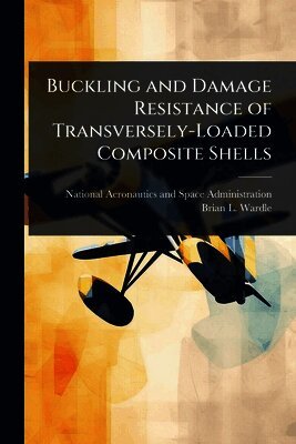 Buckling and Damage Resistance of Transversely-Loaded Composite Shells