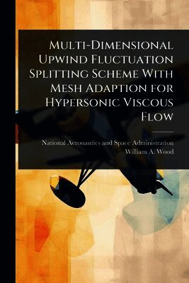 Multi-Dimensional Upwind Fluctuation Splitting Scheme With Mesh Adaption for Hypersonic Viscous Flow