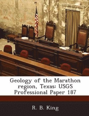 R B King - Geology of the Marathon Region, Texas, Häftad. Tillgänglighet: Lägg i varukorg