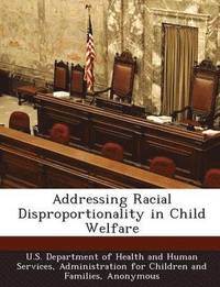 Addressing Racial Disproportionality in Child Welfare
