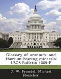 Glossary of Uranium- And Thorium-Bearing Minerals