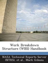 Work Breakdown Structure (Wbs) Handbook